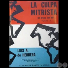 LA CULPA MITRISTA  (El Drama del 65) - TOMO II - Autor: LUIS ALBERTO DE HERRERA - Año 1965